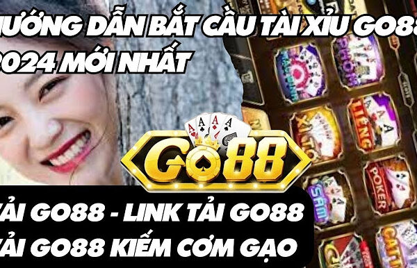 Cổng game Go88: Siêu phẩm giải trí cực hot năm 2024